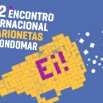 Gondomar abre portas ao mundo com a 12.ª edição do Ei! Marionetas